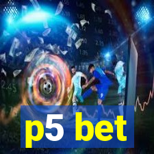 p5 bet